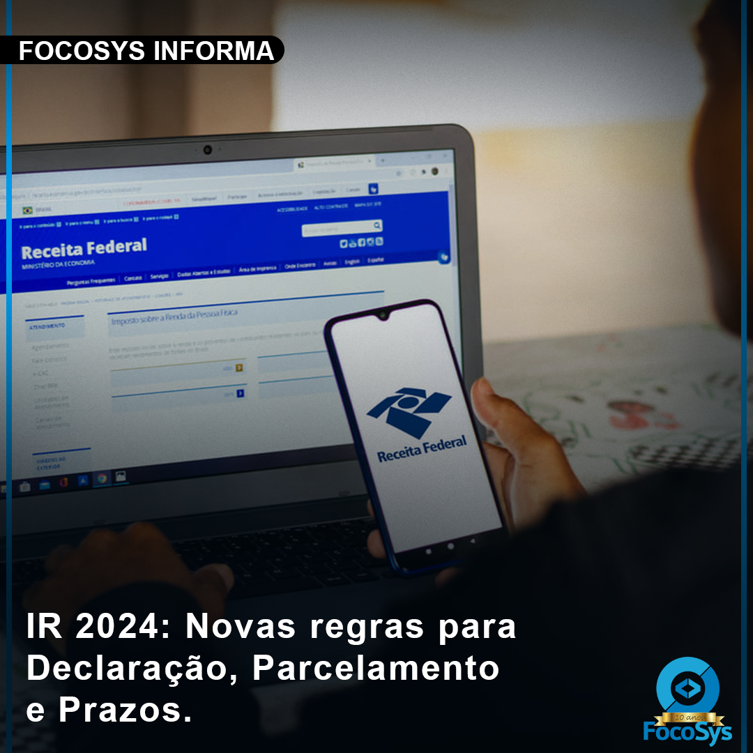 IR 2024: Novas Regras Para Declaração, Parcelamento E Prazos. – Blog